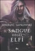Il sangue degli elfi: La saga di Geralt di Rivia [vol. 3]