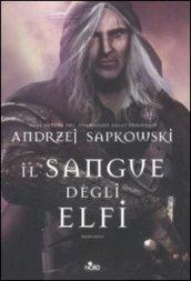 Il sangue degli elfi: La saga di Geralt di Rivia [vol. 3]
