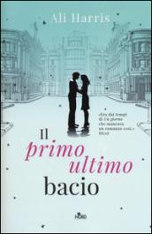 Il primo ultimo bacio