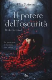 Il potere dell'oscurità. Brokenhearted