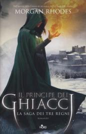 Il principe dei ghiacci: La saga dei Tre Regni [vol. 4]