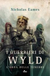 I guerrieri di Wyld: L'orda delle tenebre