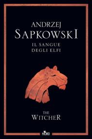 Il sangue degli elfi. The Witcher. Nuova ediz.. Vol. 3