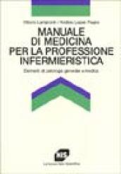 Manuale di medicina per la professione infermieristica. Elementi di patologia generale e medica