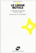Le lingue mutole. Le patologie del linguaggio fra teoria e storia