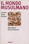 Il mondo musulmano. Quindici secoli di storia