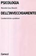 Psicologia dell'invecchiamento. Caratteristiche e problemi