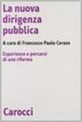 La nuova dirigenza pubblica. Esperienza e percorsi di una riforma