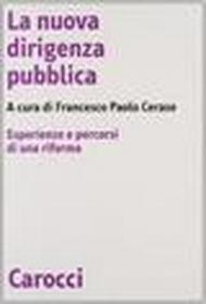 La nuova dirigenza pubblica. Esperienza e percorsi di una riforma