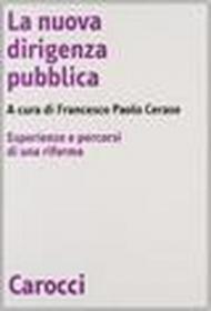 La nuova dirigenza pubblica. Esperienza e percorsi di una riforma