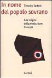 In nome del popolo sovrano. Alle origini della Rivoluzione francese