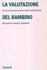 La valutazione del bambino. Manuale di metodi e strumenti