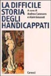 La difficile storia degli handicappati