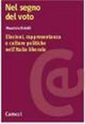 Nel segno del voto. Elezioni, rappresentanza e culture politiche nell'Italia liberale