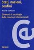 Stati, nazioni, confini. Elementi di sociologia delle relazioni internazionali