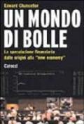 Un mondo di bolle. La speculazione finanziaria dalle origini alla «new economy»