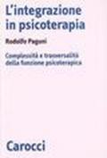 L'integrazione in psicoterapia. Complessità e trasversalità della funzione psicoterapica