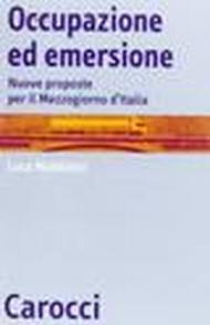 Occupazione ed emersione. Nuove proposte per il Mezzogiorno d'Italia