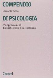 Compendio di psicologia. Con aggiornamenti di psicofisiologia e psicopatologia