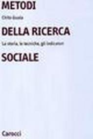 Metodi della ricerca sociale. La storia, le tecniche, gli indicatori