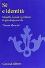 Sé e identità. Modelli, metodi e problemi in psicologia sociale