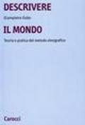 Descrivere il mondo. Teoria e pratica del mondo etnografico in sociologia