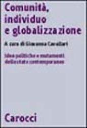 Comunità, individuo e globalizzazione. Idee politiche e mutamenti dello Stato contemporaneo