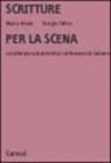 Scritture per la scena. La letteratura drammatica nel Novecento italiano