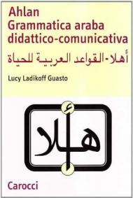 Ahlan. Grammatica araba didattico-comunicativa