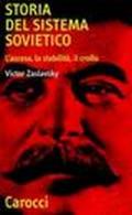 Storia del sistema sovietico. L'ascesa, la stabilità, il crollo