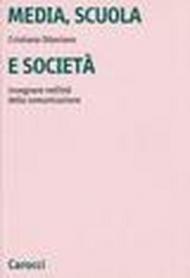 Media, scuola e società. Insegnare nell'età della comunicazione