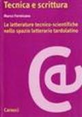 Tecnica e scrittura. Le letterature tecnico-scientifiche nello spazio letterario tardolatino