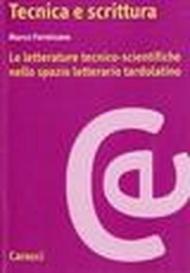 Tecnica e scrittura. Le letterature tecnico-scientifiche nello spazio letterario tardolatino