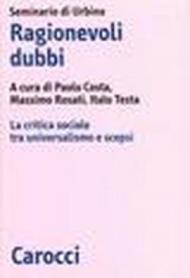 Ragionevoli dubbi. La critica sociale tra universalismo e scepsi