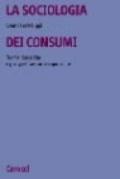 La sociologia dei consumi. Teorie classiche e prospettive contemporanee