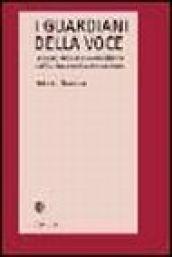 I guardiani della voce. Lo statuto della parola e del silenzio nell'occidente medievale e moderno