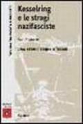 Kesserling e le stragi nazifasciste. 1944: estate di sangue in Toscana