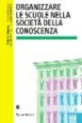 Organizzare le scuole nella società della conoscenza