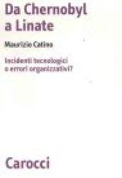 Da Chernobyl a Linate. Incidenti tecnologici o errori organizzativi?