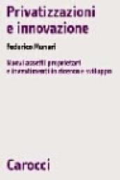 Privatizzazioni e innovazione. Nuovi assetti proprietari e investimenti in ricerca e sviluppo