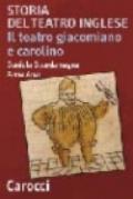 Storia del teatro inglese. Il teatro giacomiano e carolino