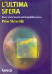 L'ultima sfera. Breve storia filosofica della globalizzazione