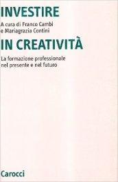 Investire in creatività. La formazione professionale nel presente e nel futuro