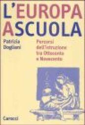 L'Europa a scuola. Percorsi dell'istruzione tra Ottocento e Novecento