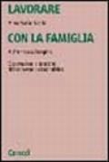 Lavorare con la famiglia. Osservazioni e tecniche di intervento psicoanalitico