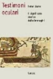 Testimoni oculari. Il significato storico delle immagini