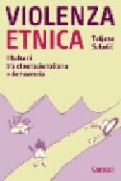 Violenza etnica. I Balcani tra etnonazionalismo e democrazia