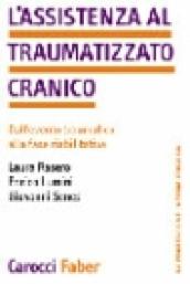 L'assistenza al traumatizzato cranico. Dall'evento traumatico alla fase riabilitativa