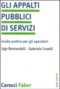 Gli appalti pubblici di servizi. Guida pratica per gli operatori