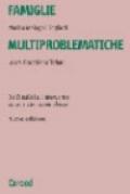 Famiglie multiproblematiche. Dall'analisi all'intervento su un sistema complesso